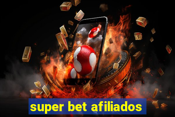 super bet afiliados